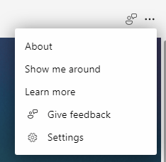 ... menu which includes About, Show me around, Learn More, Give Feedback and Settings.